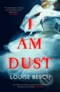 Kniha: I Am Dust (Louise Beech). Orenda Books, 2020