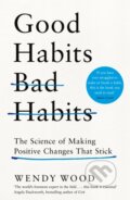 Kniha: Good Habits, Bad Habits (Wendy Wood). MacMillan, 2019