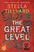 Kniha: The Great Level (Stella Tillyard). Vintage, 2019