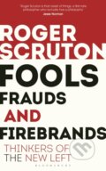 Kniha: Fools, Frauds and Firebrands (Sir Roger Scruton). Bloomsbury, 2019