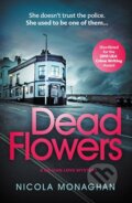 Kniha: Dead Flowers (Nicola Monaghan). Verve, 2019