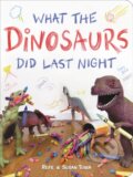 Kniha: What the Dinosaurs Did Last Night (Refe Tuma a Susan Tuma). Little, Brown Young Readers, 2018
