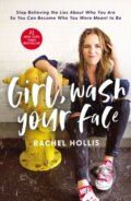 Kniha: Girl, Wash Your Face (Rachel Hollis). Thomas Nelson Publishers, 2018