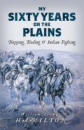 Kniha: My Sixty Years on the Plains (William Hamilton). Dover Publications, 2020