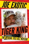 Kniha: Tiger King (Joe Exotic). Gallery Books, 2021
