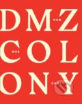 Kniha: DMZ Colony (Don Mee Choi). , 2020