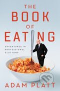 Kniha: Book of Eating (Adam Platt). Ecco, 2020