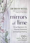 Kniha: Mirrors of Time (Dr Brian L. a M.D. Weiss). Hay House, 2020