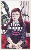 Kniha: This Happy (Niamh Campbell). W&N, 2020