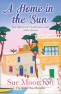 Kniha: A Home in the Sun (Sue Moorcroft). Avon, 2021
