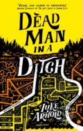 Kniha: Dead Man in a Ditch (Luke Arnold). Orbit, 2020