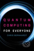 Kniha: Quantum Computing for Everyone (Chris Bernhardt). MIT Press, 2020