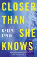 Kniha: Closer Than She Knows (Kelly Irvin). Thomas Nelson Publishers, 2020