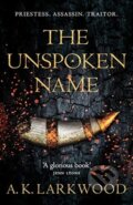 Kniha: The Unspoken Name (A. K. Larkwood). Tor, 2020