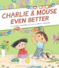 Kniha: Charlie & Mouse Even Better (Laurel Snyder). Chronicle Books, 2019