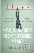 Kniha: Miss, What Does Incomprehensible Mean? (Fran Hill). SPCK Publishing, 2020