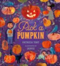 Kniha: Pick a Pumpkin (Patricia Toht). Walker books, 2019
