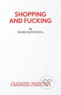 Kniha: Shopping and Fucking (Mark Ravenhill). Samuel French, 2019