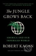 Kniha: The Jungle Grows Back (Robert Kagan). Alfred A. Knopf, 2019