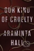 Kniha: OUR KIND OF CRUELTY (Araminta Hall). , 2018