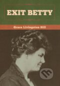 Kniha: Exit Betty (Grace Livingston Hill). Bibliotech, 2020