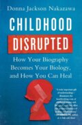 Kniha: Childhood Disrupted (Donna Jackson Nakazawa). Atria Books, 2018