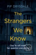 Kniha: The Strangers We Know (Pip Drysdale). Simon & Schuster, 2020