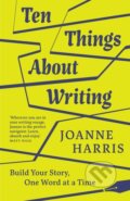 Kniha: Ten Things About Writing (Joanne Harris). September Publishing, 2020