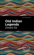 Kniha: Old Indian Legends (Zitkala-Sa). , 2021
