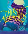 Kniha: Thirsty Mermaids (Kat Leyh). Simon & Schuster, 2021