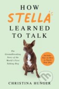 Kniha: How Stella Learned to Talk (Christina Hunger). Bluebird, 2021