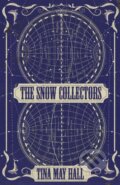 Kniha: The Snow Collectors (Hall Tina May). Dzanc Books, 2020