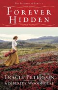 Kniha: Forever Hidden (Kimberley Woodhouse a Tracie Peterson). , 2020