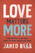 Kniha: Love Matters More (Jared Byas). Zondervan, 2020