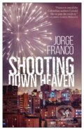 Kniha: Shooting Down Heaven (Jorge Franco). Europa Editions, 2020
