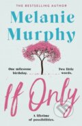 Kniha: If Only (Melanie Murphy). , 2020