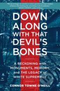 Kniha: Down Along with That Devil's Bones (Connor Towne O'Neill). Algonquin Books, 2020
