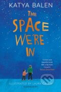 Kniha: The Space We're In (Balen Katya). Bloomsbury, 2019