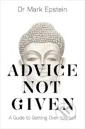 Kniha: Advice Not Given (Dr Mark Epstein). Hay House, 2018