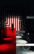 Kniha: Soviet Milk (Nora Ikstena). Peirene Press, 2018