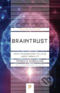 Kniha: Braintrust (Patricia S. Churchland). Princeton University Press, 2018
