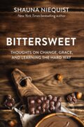 Kniha: Bittersweet (Niequist Shauna). Zondervan, 2020