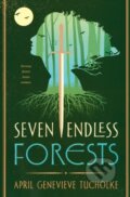 Kniha: Seven Endless Forests (April Genevieve Tucholke). Square Fish, 2021