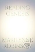 Kniha: Reading Genesis (Marilynne Robinson). Farrar, Straus and Giroux, 2024