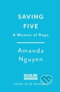 Kniha: Saving Five (Amanda Nguyen). Headline Book, 2025