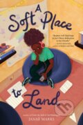 Kniha: Soft Place to Land (Janae Marks). Quill Tree Books, 2021