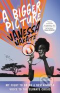 Kniha: A Bigger Picture (Vanessa Nakate). , 2021