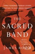 Kniha: The Sacred Band (James Romm). Scribner, 2022