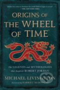 Kniha: Origins of The Wheel of Time (Michael Livingston). Tor Books, 2022