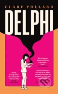 Kniha: Delphi (Clare Pollard). Fig Tree, 2022